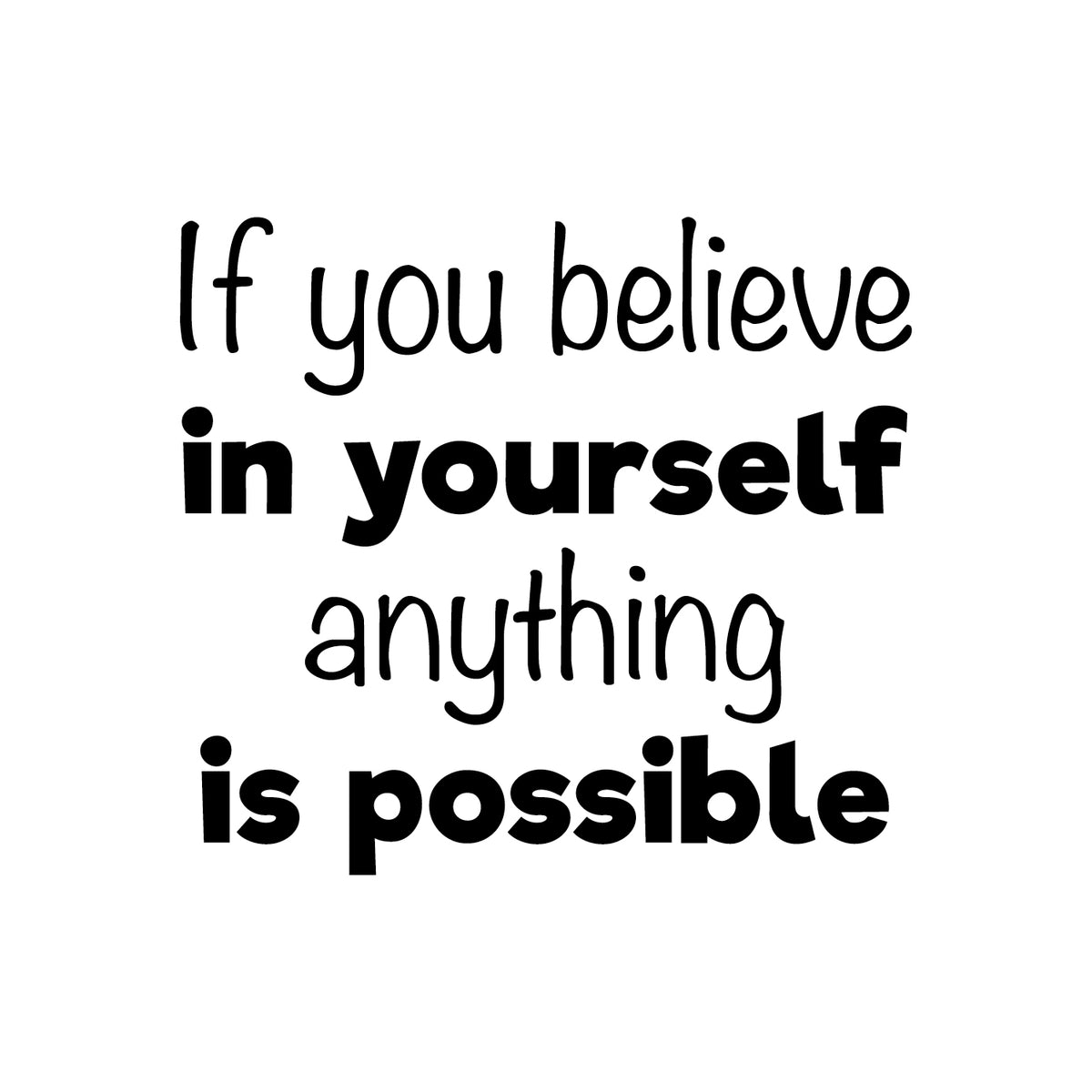 If you Believe in yourself - wallsticker
