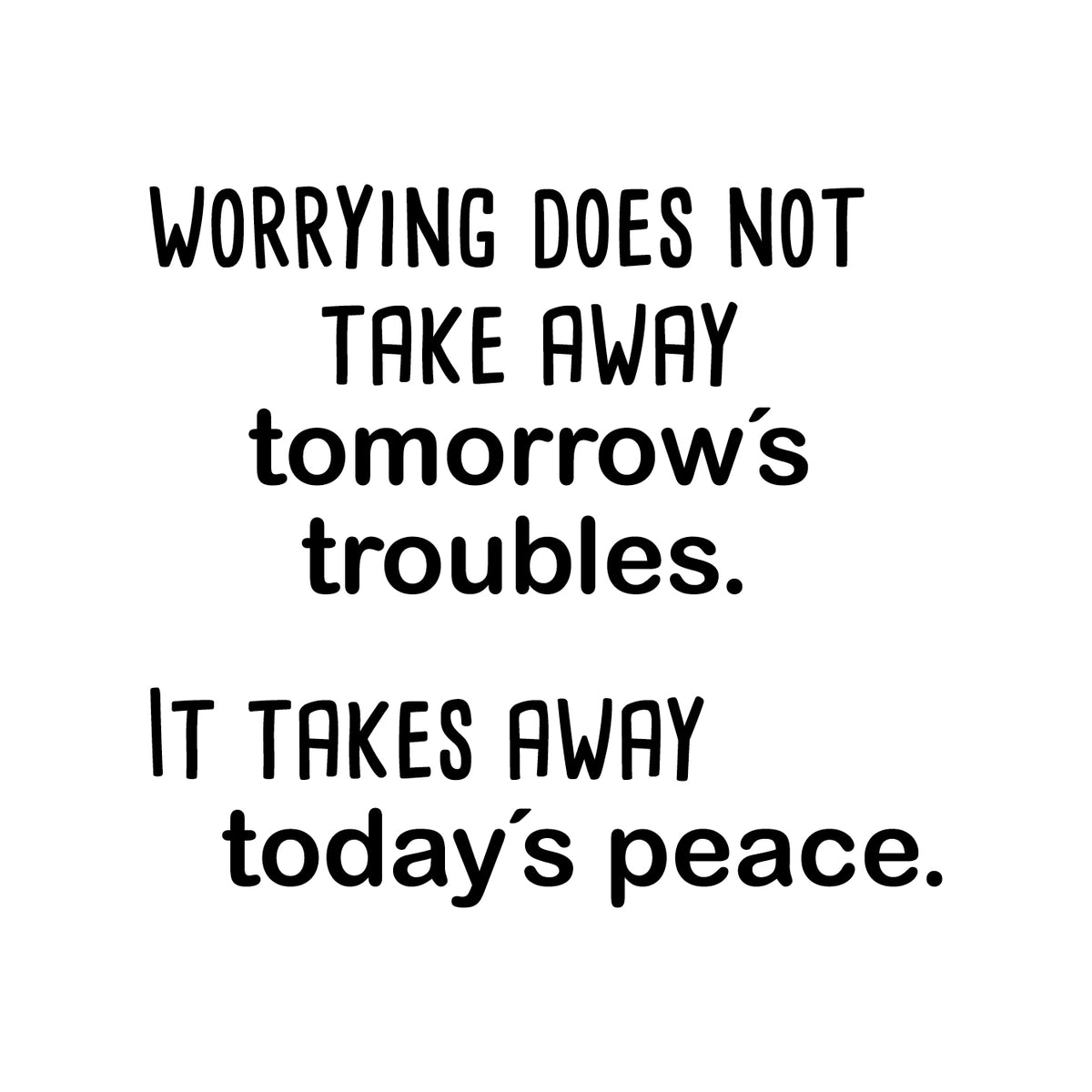 Tomorrows troubles - wallsticker