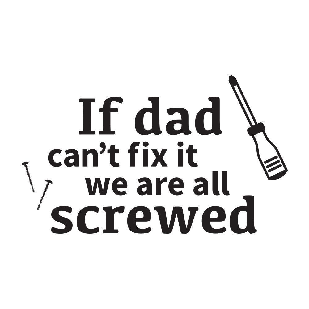 If dad can't fix it - Wallsticker