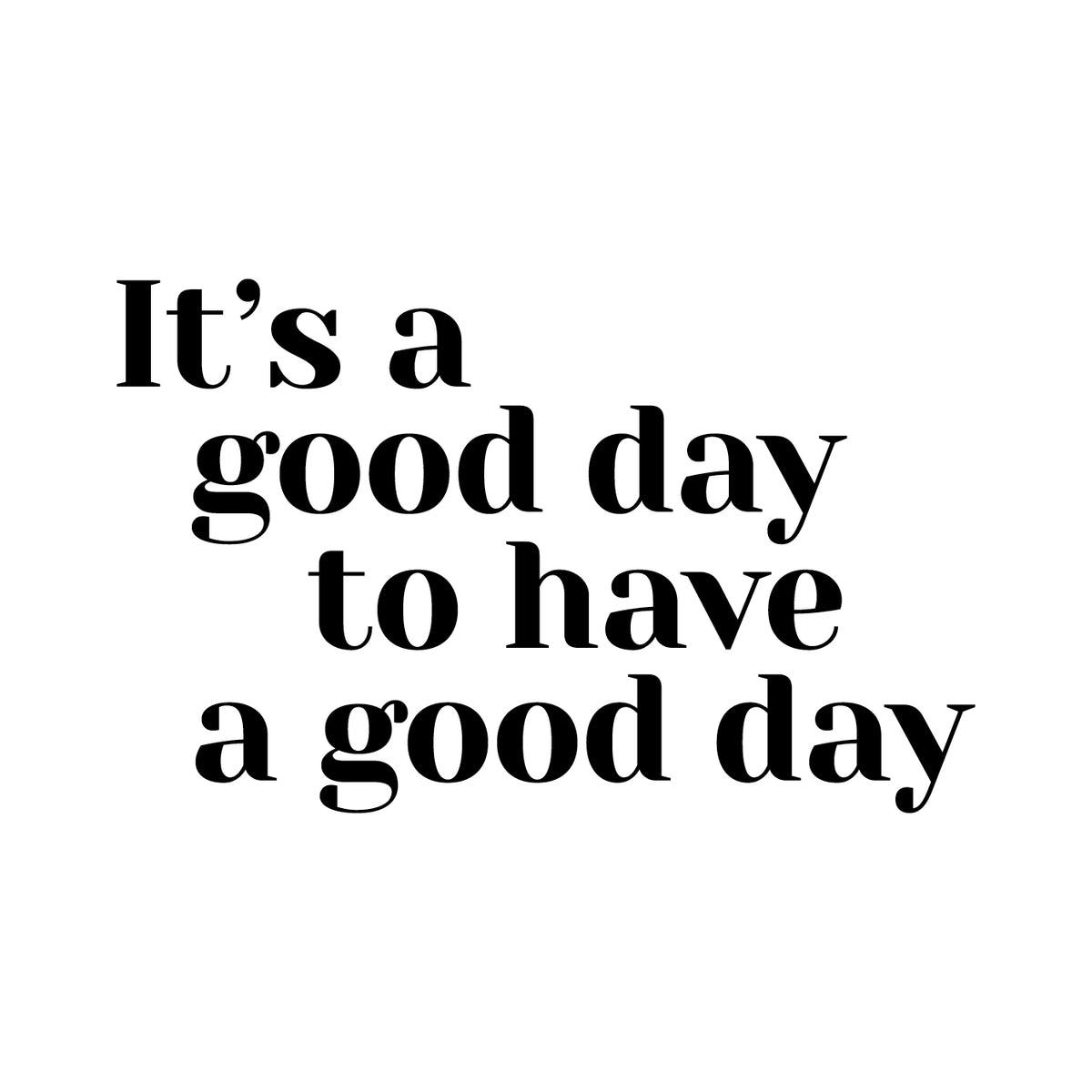 It's a good day - wallsticker