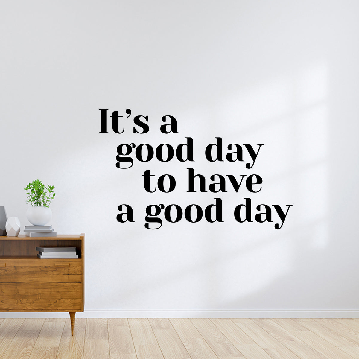It's a good day - wallsticker