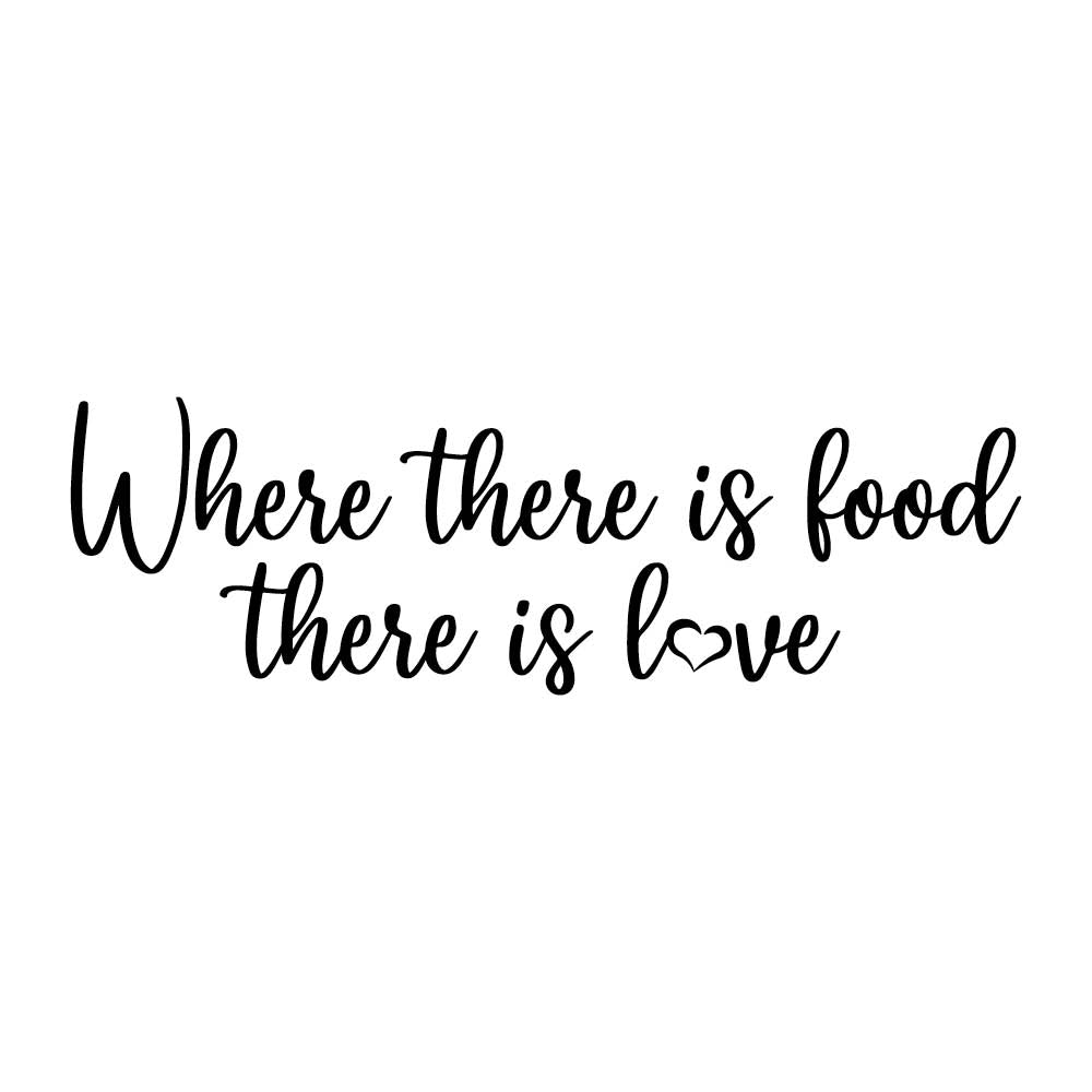 Where there is food there is love - wallsticker